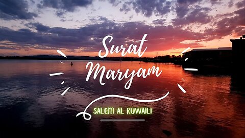 QS SURAT MARYAM - SYEKH SALEM AL RUWAILI