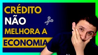 Crédito e consumo não melhoram a ECONOMIA