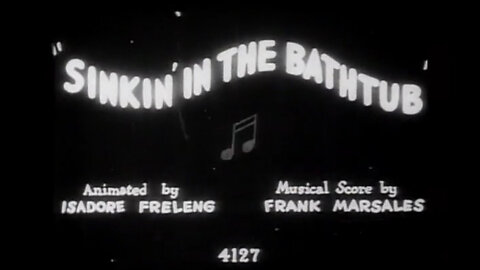 1930, 4-19, Looney Tunes, Sinkin’ in the Bathtub