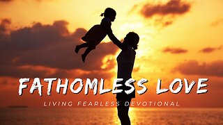 Fathomless Love