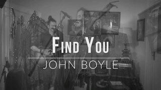 John Boyle III - Find You (Local Indianapolis Music)