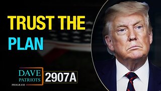 DAVE PATRIOTS! #2907A - TRUMP NEWS