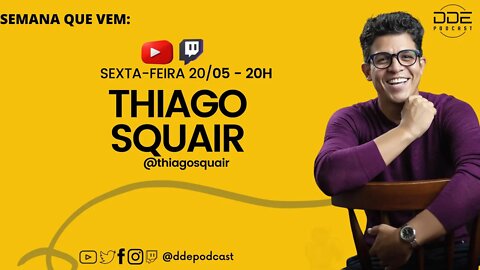 Ep. 87 - Thiago Squair // DDE Podcast