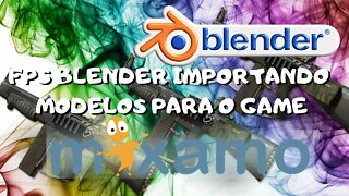 BGE PARA BLENDER - FPS BLENDER IMPORTANDO OS MODELOS PARA O GAME