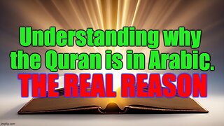 The Real Reason Why the Quran Is In Arabic