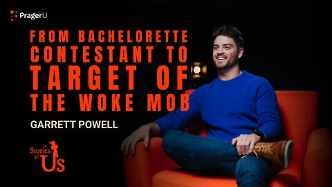 Garrett Powell: From Bachelorette Contestant to Target of the Woke Mob | Stories of Us