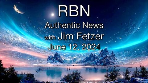 RBN Authentic News (12 June 2024)