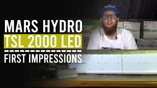 Mars Hydro TSL 2000 LED: First Impressions!