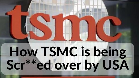 How TSMC is being Scr**ed over by USA: 7 ways the USA is scr***ing over the Taiwanese company.