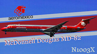 Aeromexico MD-82 (N1003X), A Legacy Unveiled