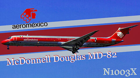 Aeromexico MD-82 (N1003X), A Legacy Unveiled