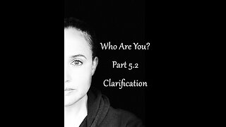 Who Are you? Part: 5.2 Clarification