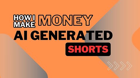 Money with AI generated shorts!