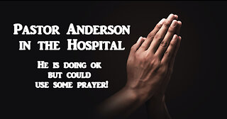 Pray for Pastor Anderson!