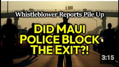 BLOCKADED IN: Maui Police Accused Of Blocking Exits By Faking Downed Power Lines - Reports Pile Up