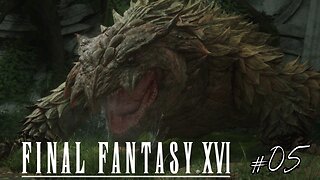 BALADE EN FÔRET - Let's Play : Final Fantasy XVI part 5