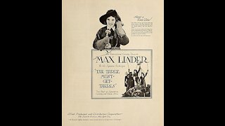 The Three Must-Get-Theres (1922 film) - Directed by Max Linder - Full Movie
