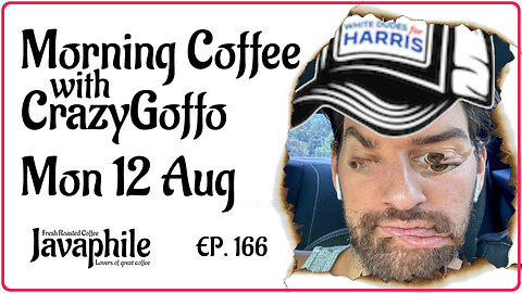 Morning Coffee with CrazyGoffo - Ep.166 #RumbleTakeover #MAGA2024