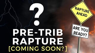 Pre-Trib Rapture - The #1 False Doctrine of Our Generation