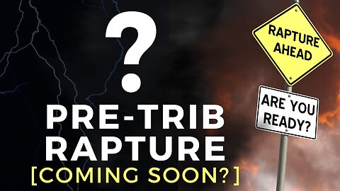 Pre-Trib Rapture - The #1 False Doctrine of Our Generation