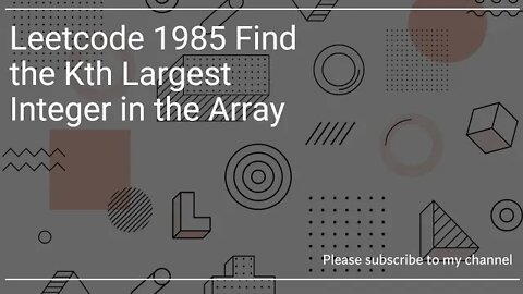 Leetcode 1985 Find the Kth Largest Integer in the Array