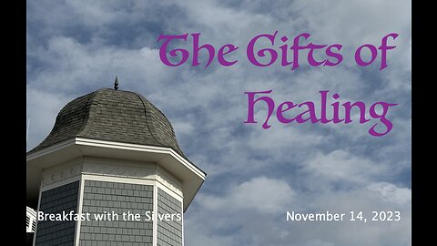 The Gifts of Healing - Breakfast with the Silvers & Smith Wigglesworth Nov 14