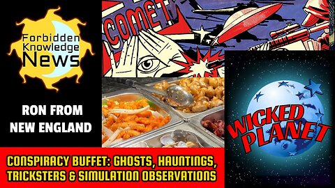 Conspiracy Buffet: Ghosts, Hauntings, Tricksters & Simulation Observations | Ron Fr. New England