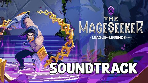 The Mageseeker: A League of Legends Story (Official Sound track) w/Timestamps