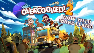 OVERCOOKED 2: Now with more LLAMA!!!