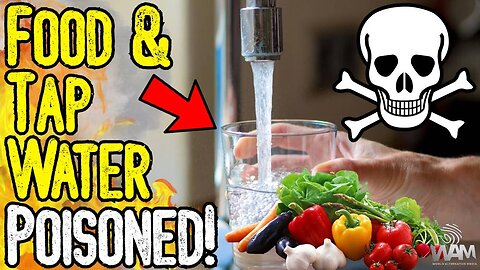 FOOD & TAP WATER POISONED! - Government Makes HUGE Admission In Study!