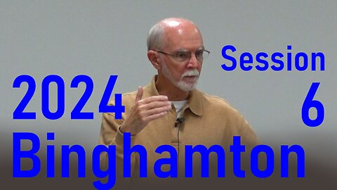 2024 Binghamton Conference-Steve Pettit-Session 6 -The Kingdom of God