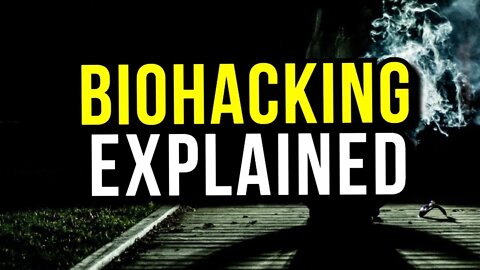 What Is Biohacking? Self Optimisation Explained For Beginners