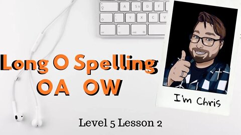 Phonics for Adults Level 5 Lesson 2 Vowel Pairs Long O Sound
