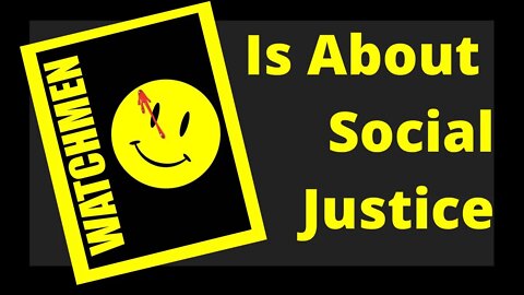 Watchmen social justice warriors ? / discussion