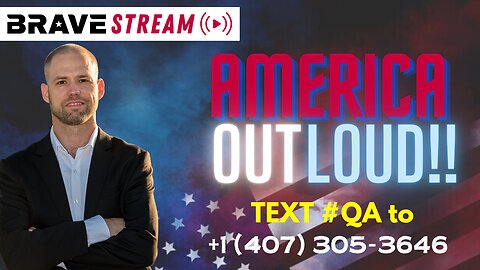 BraveTV STREAM - February 24, 2023 - AMERICA OUT LOUD - YOUR VOICE TODAY