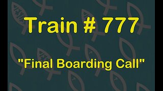 FINAL BOARDING CALL! Train # 777 Was Delayed, but NOW is Boarding! (Video Taken 15 May 2024)