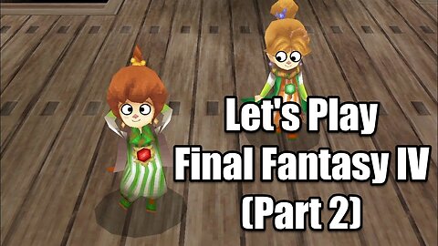 Let's Play - Final Fantasy IV - Adventures of Palom and Porom (Part 2)
