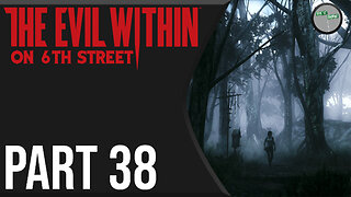 The Evil Within on 6th Street Part 38
