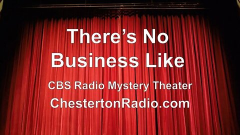 There's No Business Like - CBS Radio Mystery Theater