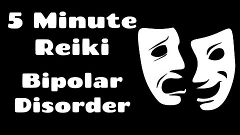 Reiki l Bipolar Disorder l 5 Minute Session l Healing Hands Series