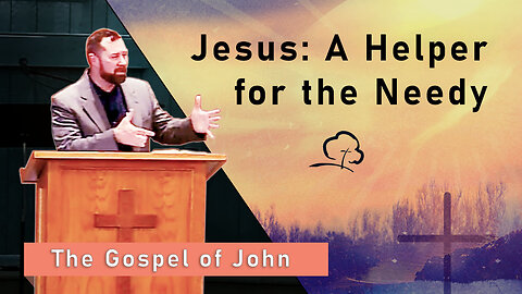 Jesus: A Helper for the Needy