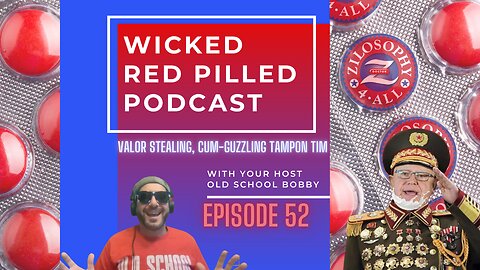 Wicked Red Pilled Podcast #52 - Tampon Tim