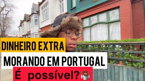 COMO MORAR EM PORTUGAL E TER UMA RENDA EXTRA | @Negritinh Pelo Mundo