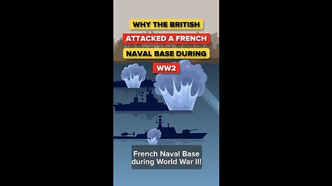 Why the British Attacked a French Naval Base during WWII
