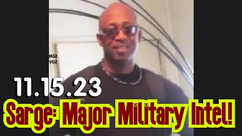 Sarge Major Military Intel 11/15/2023