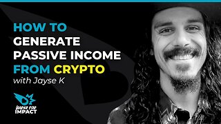 How To Generate Passive Income From Crypto with Jayse K