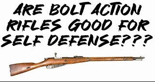 Are bolt action rifles good for self defense???