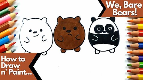 How to Draw and Paint the Characters from the Cartoon We, Bare Bears