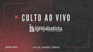 Culto Domingo Noite | 12/03/2023 - "Recuar ou Avançar" | PIBCGRio