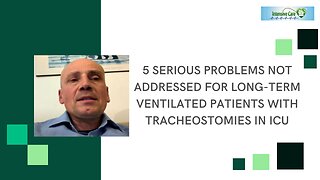 5 SERIOUS PROBLEMS NOT ADDRESSED FOR LONG-TERM VENTILATED PATIENTS WITH TRACHEOSTOMIES IN ICU